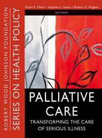 Cover image: Palliative Care: Transforming the Care of Serious Illness 1st edition 9780470527177