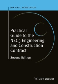 Cover image: Practical Guide to the NEC3 Engineering and Construction Contract 2nd edition 9781119032977