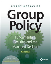 Cover image: Group Policy: Fundamentals, Security, and the Managed Desktop 3rd edition 9781119035589