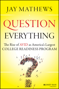 表紙画像: Question Everything: The Rise of AVID as America's Largest College Readiness Program 1st edition 9781118438190