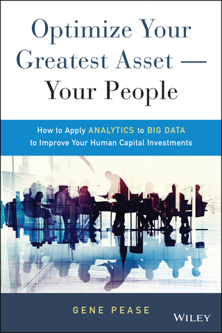 Cover image: Optimize Your Greatest Asset -- Your People: How to Apply Analytics to Big Data to Improve Your Human Capital Investments 1st edition 9781119004387