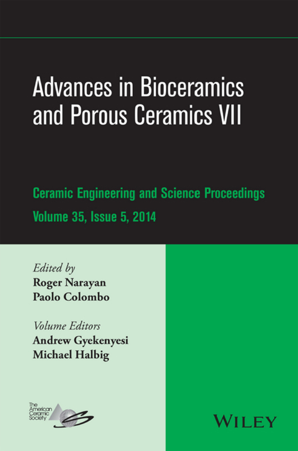 Advances in Bioceramics and Porous Ceramics VII: Ceramic Engineering and Science Proceedings, Volume 35, Issue 5 Ceramic Engineering and Science Proceedings, Volume 35, Issue 5 1st Edition