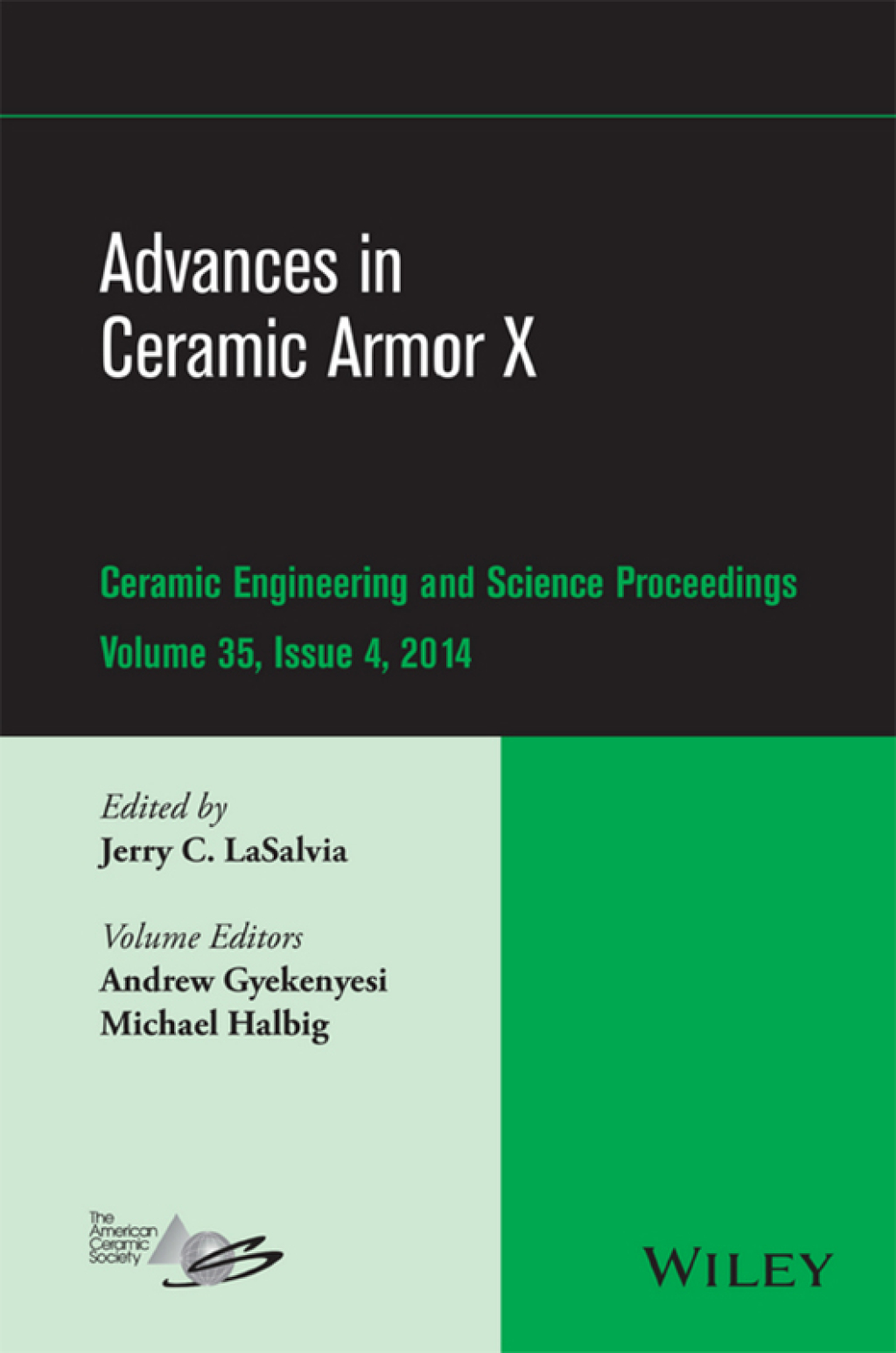 Advances in Ceramic Armor X: Ceramic Engineering and Science Proceedings, Volume 35, Issue 4 Ceramic Engineering and Science Proceedings, Volume 35, Issue 4 1st Edition