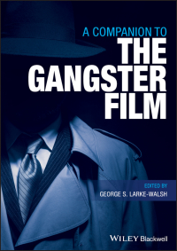 Titelbild: A Companion to the Gangster Film 1st edition 9781119043294