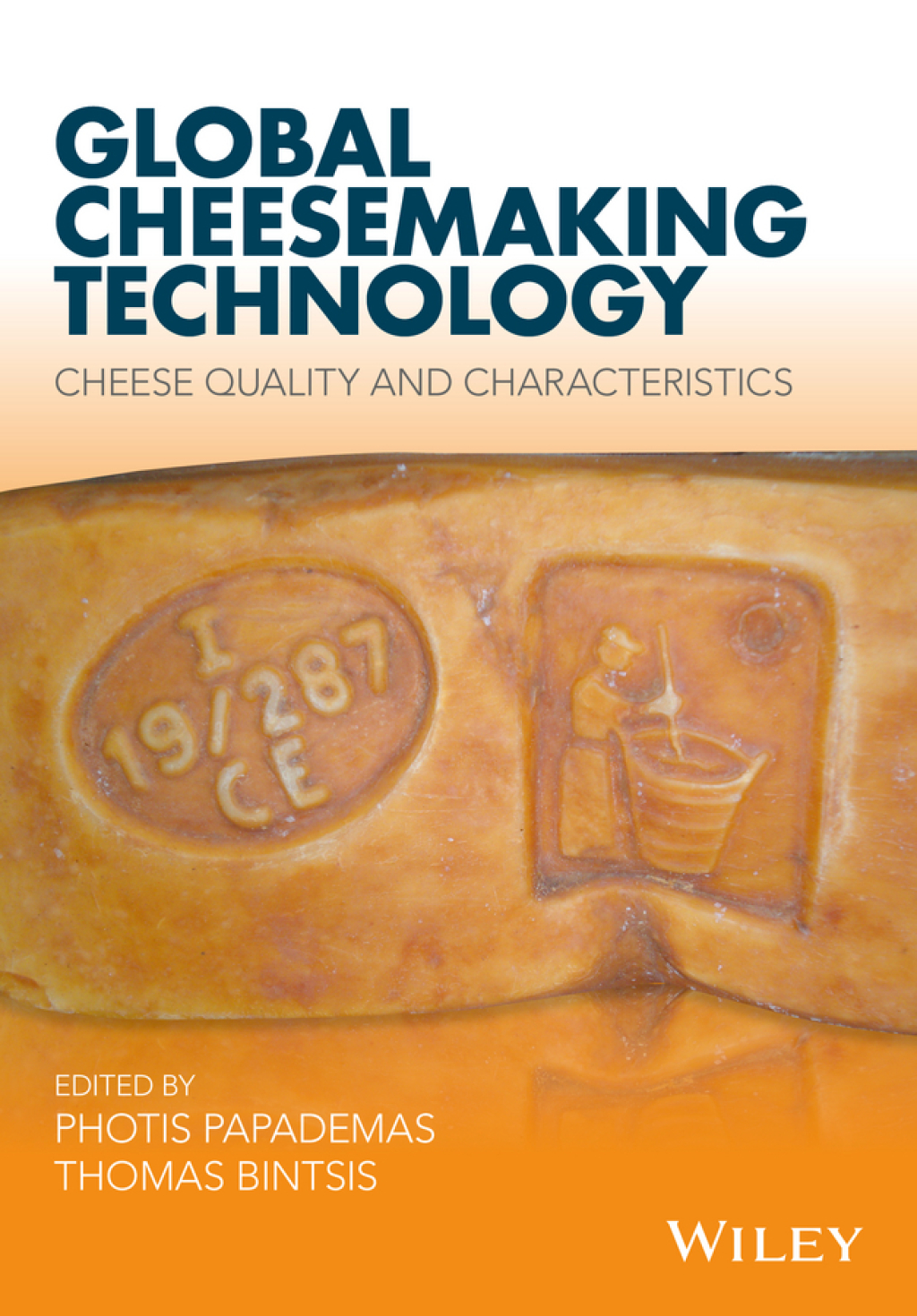 Global Cheesemaking Technology: Cheese Quality and Characteristics 1st Edition