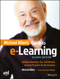 Cover image: Michael Allen's Guide to e-Learning: Building Interactive, Fun, and Effective Learning Programs for Any Company 2nd edition 9781119046325