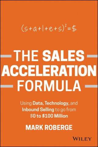 Cover image: The Sales Acceleration Formula: Using Data, Technology, and Inbound Selling to go from $0 to $100 Million 1st edition 9781119047070