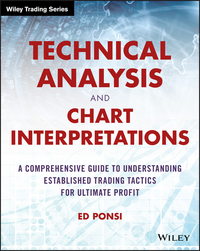 Cover image: Technical Analysis and Chart Interpretations: A Comprehensive Guide to Understanding Established Trading Tactics for Ultimate Profit 1st edition 9781119048336