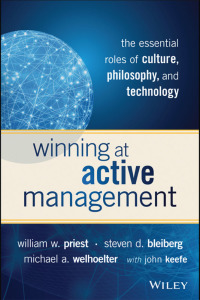 Cover image: Winning at Active Management: The Essential Roles of Culture, Philosophy, and Technology 1st edition 9781119051824