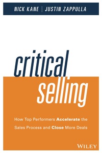 Cover image: Critical Selling: How Top Performers Accelerate the Sales Process and Close More Deals 1st edition 9781119052555