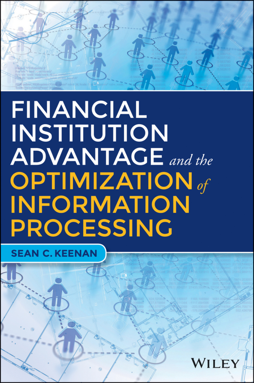 Financial Institution Advantage and the Optimization of Information Processing 1st Edition