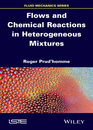Cover image: Flows and Chemical Reactions in Heterogeneous Mixtures 1st edition 9781848217850