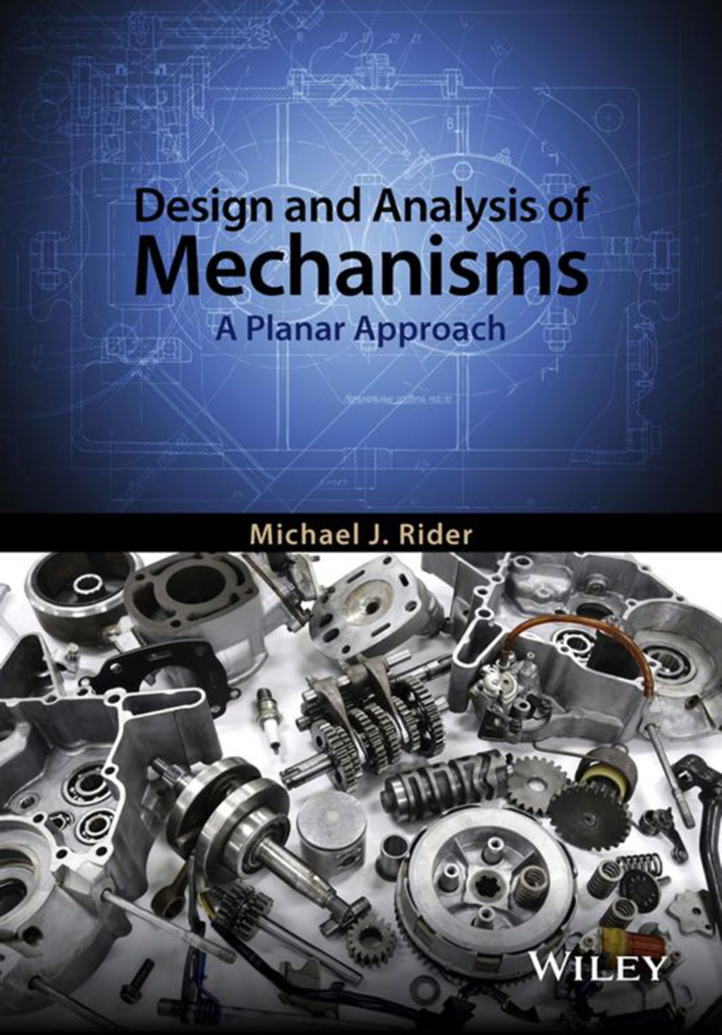 Design and Analysis of Mechanisms: A Planar Approach 1st Edition
