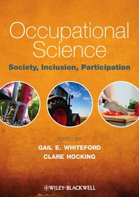 Cover image: Occupational Science - Society, Inclusion,Participation 1st edition 9781444333169