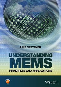 Cover image: Understanding MEMS: Principles and Applications 1st edition 9781119055426