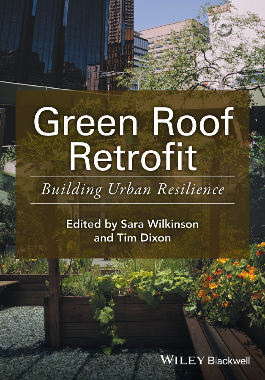 Green Roof Retrofit: Building Urban Resilience Building Urban Resilience 1st Edition
