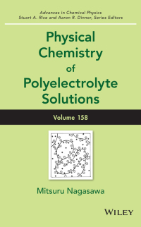 Cover image: Physical Chemistry of Polyelectrolyte Solutions: Physical Chemistry of Polyelectrolyte Solutions 1st edition 9781119057086