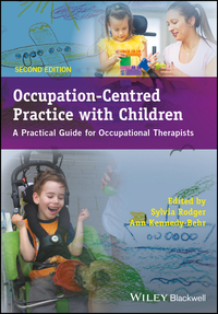 Cover image: Occupation-Centred Practice with Children: A Practical Guide for Occupational Therapists 2nd edition 9781119057628