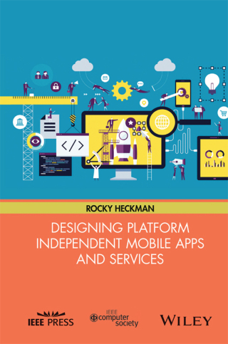 Cover image: Designing Platform Independent Mobile Apps and Services 1st edition 9781119060147