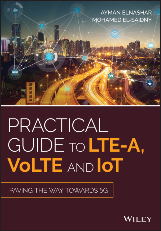 表紙画像: Practical Guide to LTE-A, VoLTE and IoT: Paving the way towards 5G 1st edition 9781119063308