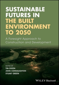 Imagen de portada: Sustainable Futures in the Built Environment to 2050: A Foresight Approach to Construction and Development 1st edition 9781119063810