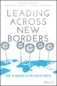 Cover image: Leading Across New Borders: How to Succeed as the Center Shifts 1st edition 9781119064022