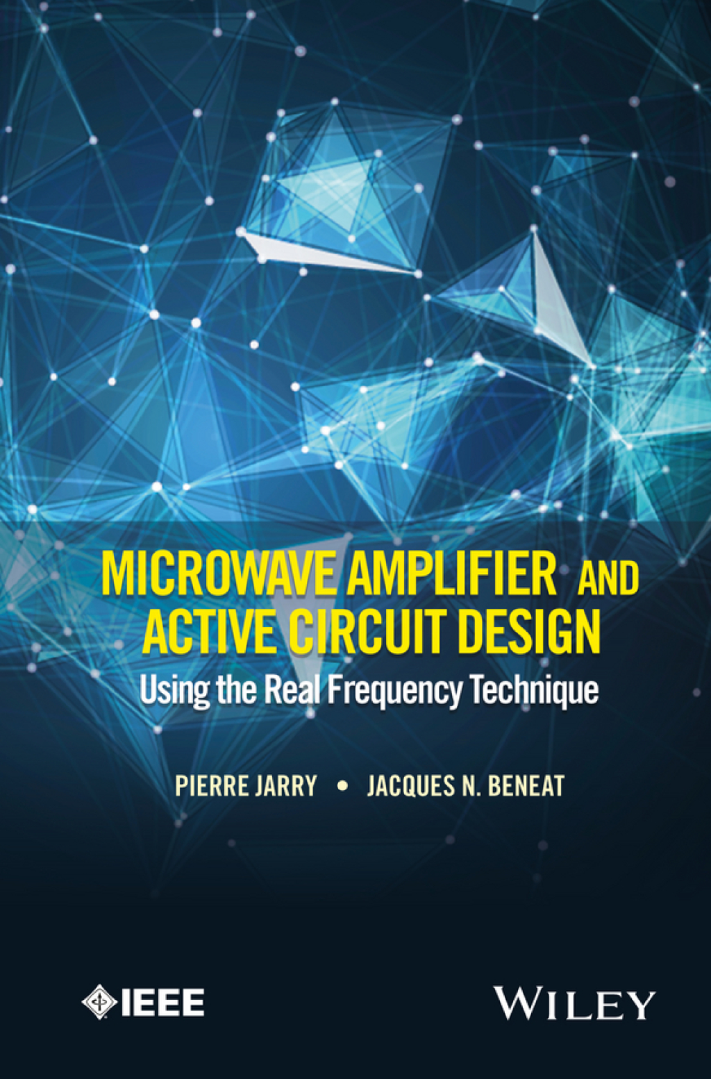 Microwave Amplifier and Active Circuit Design Using the Real Frequency Technique 1st Edition