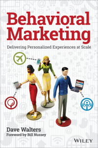 Cover image: Behavioral Marketing: Delivering Personalized Experiences at Scale 1st edition 9781119076575