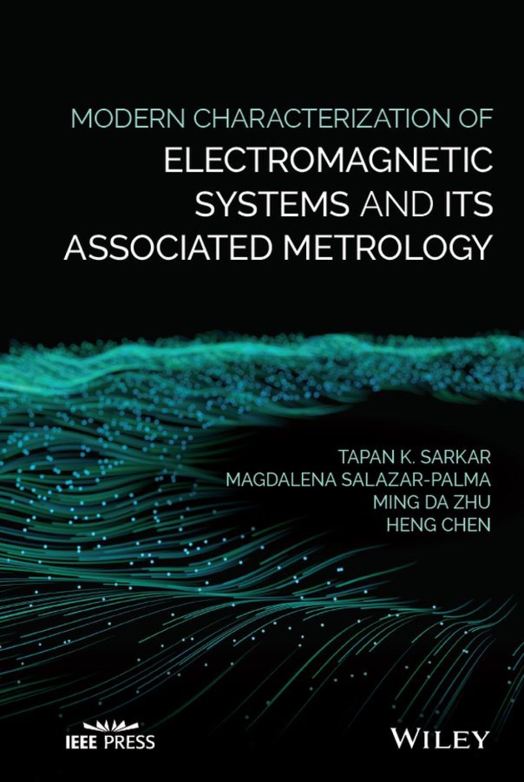 Modern Characterization of Electromagnetic Systems and its Associated Metrology 1st Edition