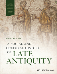 Imagen de portada: A Social and Cultural History of Late Antiquity 1st edition 9781119076810