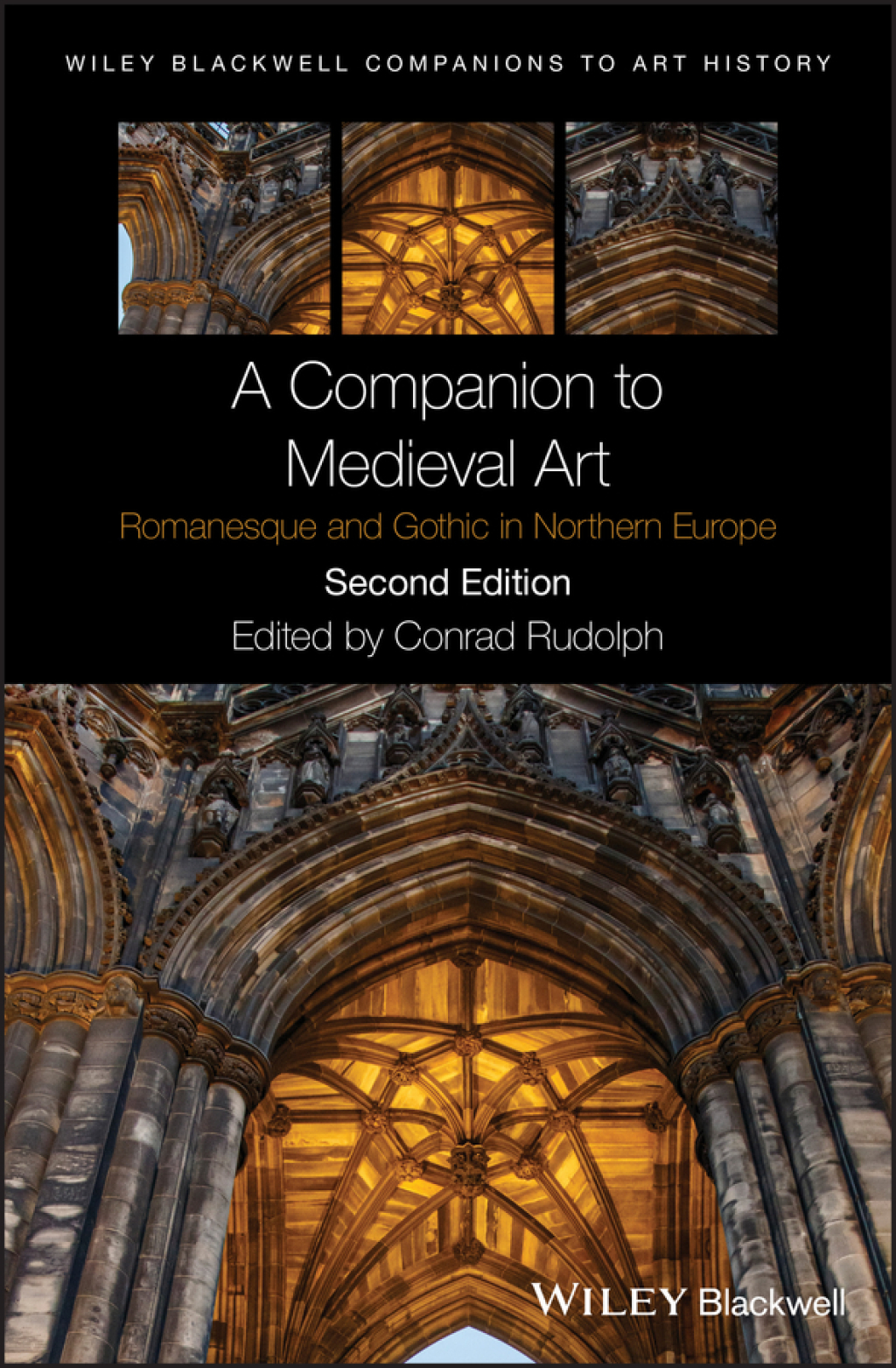 A Companion to Medieval Art Romanesque and Gothic in Northern Europe 2nd Edition