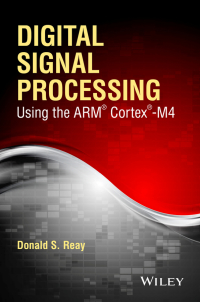 Cover image: Digital Signal Processing Using the ARM Cortex M4 1st edition 9781118859049