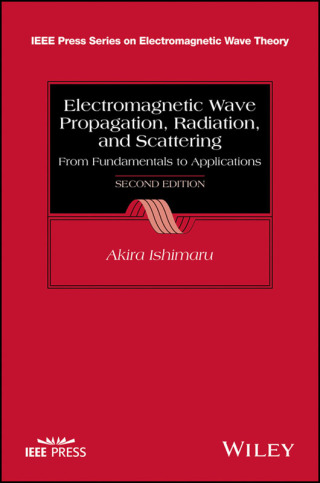 صورة الغلاف: Electromagnetic Wave Propagation, Radiation, and Scattering: From Fundamentals to Applications 2nd edition 9781118098813