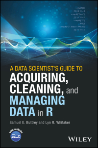 Omslagafbeelding: A Data Scientist's Guide to Acquiring, Cleaning, and Managing Data in R 1st edition 9781119080022