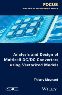 Cover image: Analysis and Design of Multicell DC/DC Converters Using Vectorized Models 1st edition 9781848218000