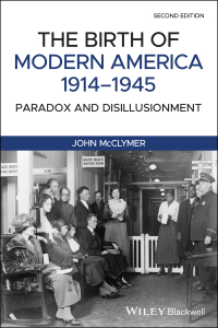 Imagen de portada: The Birth of Modern America, 1914 - 1945 2nd edition 9781119081531