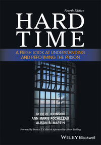 Cover image: Hard Time: A Fresh Look at Understanding and Reforming the Prison 4th edition 9781119082774