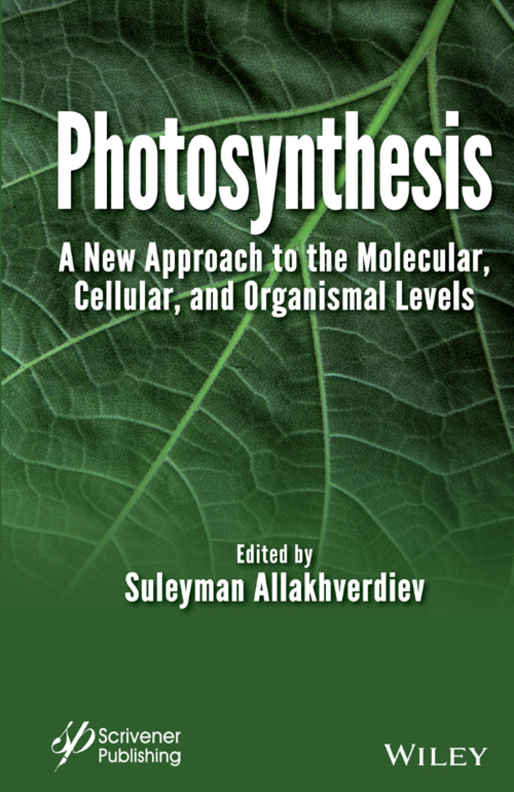 Photosynthesis A New Approach to the Molecular, Cellular, and Organismal Levels 1st Edition