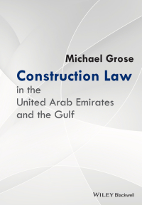 Cover image: Construction Law in the United Arab Emirates and the Gulf 1st edition 9781119085935