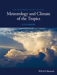 Cover image: An Introduction to the Meteorology and Climate of the Tropics 1st edition 9781119086222