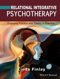 Cover image: Relational Integrative Psychotherapy: Engaging Process and Theory in Practice 1st edition 9781119087298