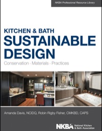صورة الغلاف: Kitchen and Bath Sustainable Design: Conservation, Materials, Practices 1st edition 9781118627723