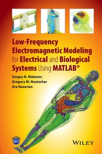 Cover image: Low-Frequency Electromagnetic Modeling for Electrical and Biological Systems Using MATLAB 1st edition 9781119052562