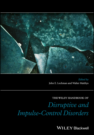 Cover image: The Wiley Handbook of Disruptive and Impulse-Control Disorders 1st edition 9781119092216