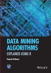 Cover image: Data Mining Algorithms: Explained Using R 1st edition 9781118332580