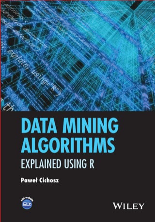 Cover image: Data Mining Algorithms: Explained Using R 1st edition 9781118332580
