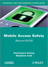 Cover image: Mobile Access Safety: Beyond BYOD 9781848214354
