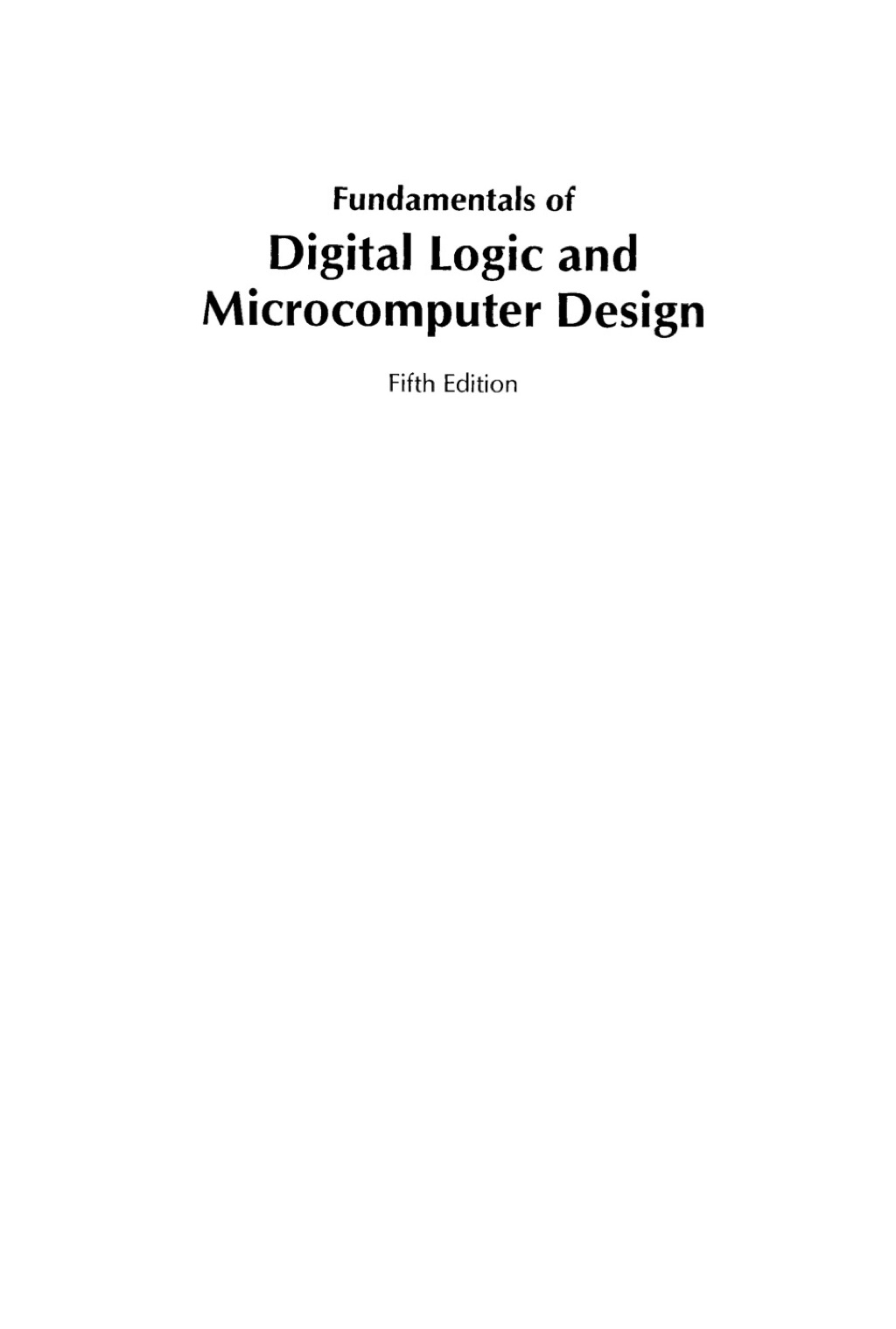Fundamentals of Digital Logic and Microcomputer Design 5th Edition