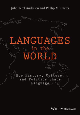 Cover image: Languages in The World: How History, Culture, and Politics Shape Language 1st edition 9781118531280