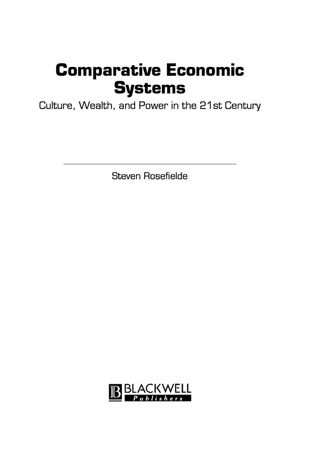 Comparative Economic Systems: Culture, Wealth, and Power in the 21st Century 1st Edition